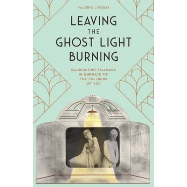 Leaving the Ghost Light Burning: Illuminating Fallback in Embrace of the Fullness of You