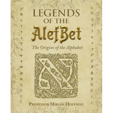 Legends of the AlefBet: The Origins of the Alphabet