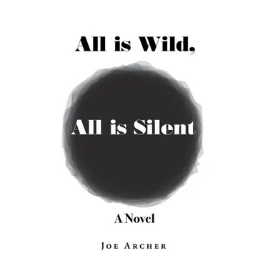 All is Wild, All is Silent
