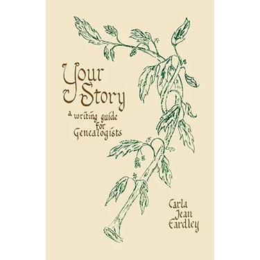 Your Story: A Writing Guide for Genealogists
