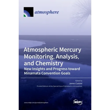 Atmospheric Mercury Monitoring, Analysis, and Chemistry: New Insights and Progress toward Minamata Convention Goals