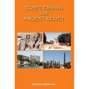 Egypt Essays on Ancient Kemet