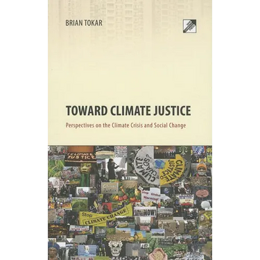 Toward Climate Justice: Perspectives on the Climate Crisis and Social Change