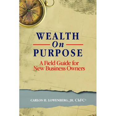 Wealth on Purpose: A Field Guide for New Business Owners