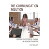 The Communication Solution: Leading Successful Change in Higher Education