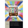 Living with Television Now: Advances in Cultivation Theory and Research