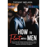 How to Flirt with a Men: How to Flirt with Verbal Communications to Signal a Desire for Sex, Understand Men with the Art of Seduction and Sexual Intel