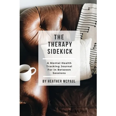 The Therapy Sidekick: A Mental Health Tracking Journal For In Between Sessions