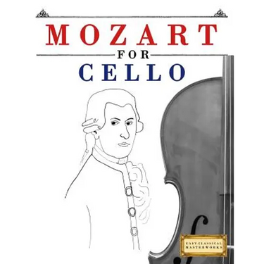 Mozart for Cello: 10 Easy Themes for Cello Beginner Book