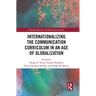Internationalizing the Communication Curriculum in an Age of Globalization