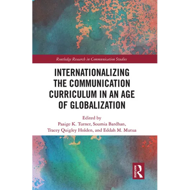 Internationalizing the Communication Curriculum in an Age of Globalization