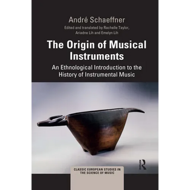 The Origin of Musical Instruments: An Ethnological Introduction to the History of Instrumental Music