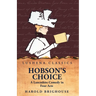 Hobson's Choice A Lancashire Comedy in Four Acts