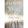 Healed In 30 Days