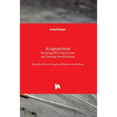Acupuncture: Resolving Old Controversies and Pointing New Pathways