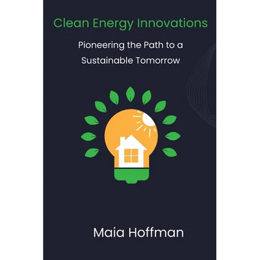 Clean Energy Innovations: Pioneering the Path to a Sustainable Tomorrow