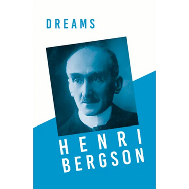 Dreams: Translated, With an Introduction by Edwin E. Slosson - With a Chapter from Bergson and his Philosophy by J. Alexander Gunn