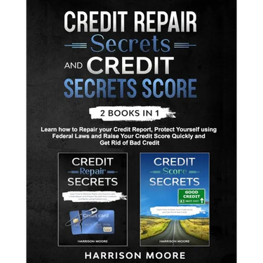 Credit Repair Secrets and Credit Score Secrets 2 books in 1