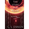 The Stars Like Gods: Asterion Noir Book 3