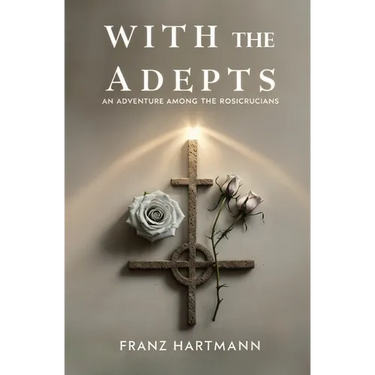 With the Adepts: An Adventure Among the Rosicrucians