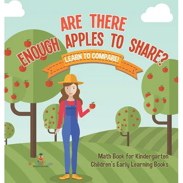 Are There Enough Apples to Share? Learn to Compare! Math Book for Kindergarten Children's Early Learning Books