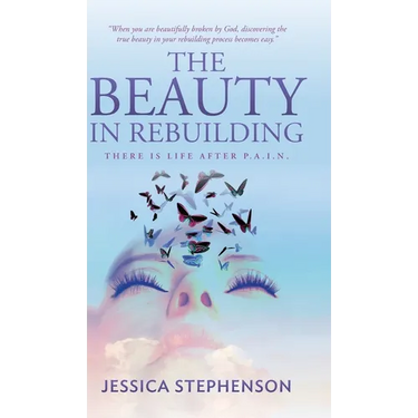 The Beauty in Rebuilding: There is life after P.A.I.N.