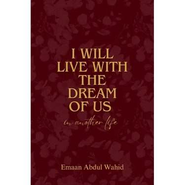 I Will Live With The Dream Of Us In Another Life