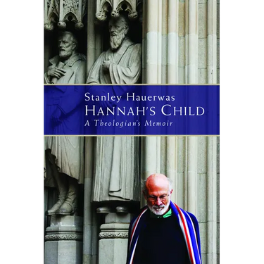 Hannah's Child: A Theologian's Memoir