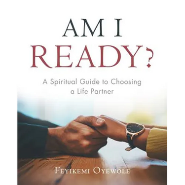 Am I Ready?: A Spiritual Guide to Choosing a Life Partner