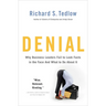 Denial: Why Business Leaders Fail to Look Facts in the Face--and What to Do About It