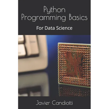 Python Programming Basics: For Data Science