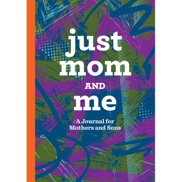 Just Mom and Me: A Journal for Mothers and Sons