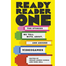 Ready Reader One: The Stories We Tell With, About, and Around Videogames