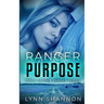 Ranger Purpose: A Small-town Christian Romantic Suspense