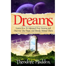 Dreams: Learn How To Interpret Your Dreams And Discover The Magic And Beauty Behind Them