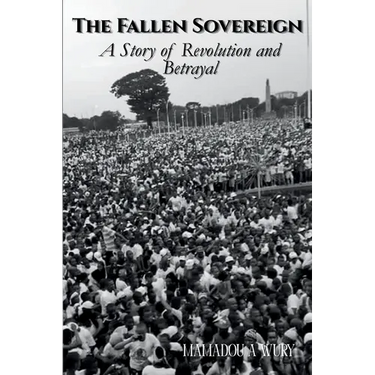 The Fallen Sovereign: A Story of Revolution and Betrayal