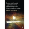 Evidence-based Approaches to Relationship and Marriage Education