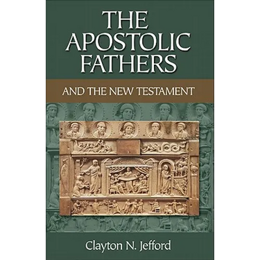 The Apostolic Fathers and the New Testament