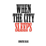 When the City Sleeps