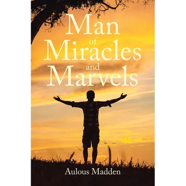 Man of Miracles and Marvels