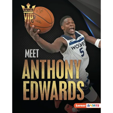 Meet Anthony Edwards: Minnesota Timberwolves Superstar