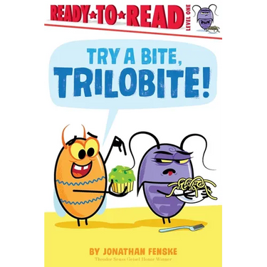 Try a Bite, Trilobite!: Ready-To-Read Level 1