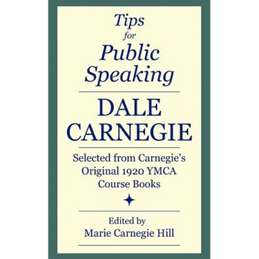 Tips for Public Speaking: Selected from Carnegie's Original 1920 YMCA Course Books
