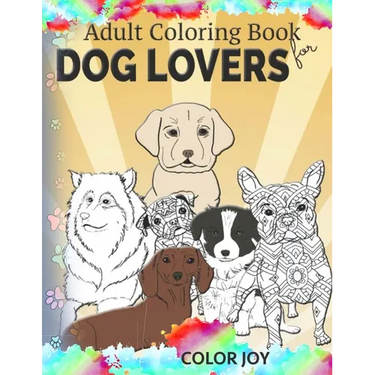 Adult coloring book for dog lovers: Beautiful dog designs