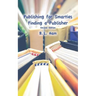 Publishing for Smarties: Finding a Publisher