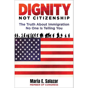 Dignity Not Citizenship: The Truth about Immigration No One Is Telling You