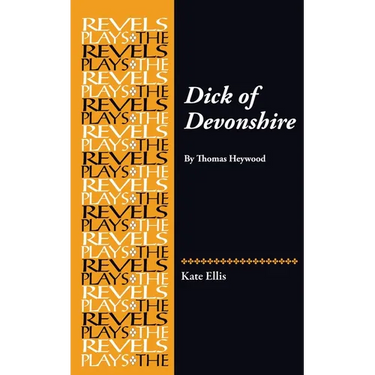 Dick of Devonshire: By Thomas Heywood