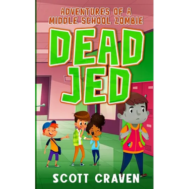 Dead Jed: Adventures of a Middle School Zombie