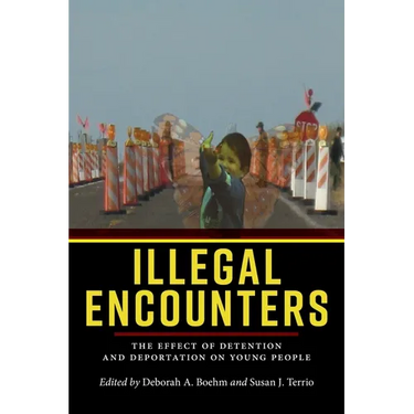 Illegal Encounters: The Effect of Detention and Deportation on Young People