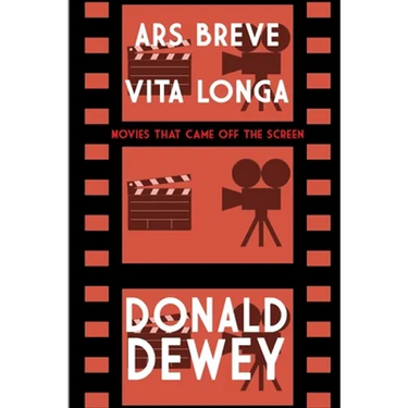 Ars Breve Vita Longa: Movies That Came Off the Screen